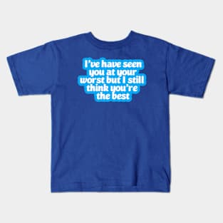 You are not worst Kids T-Shirt